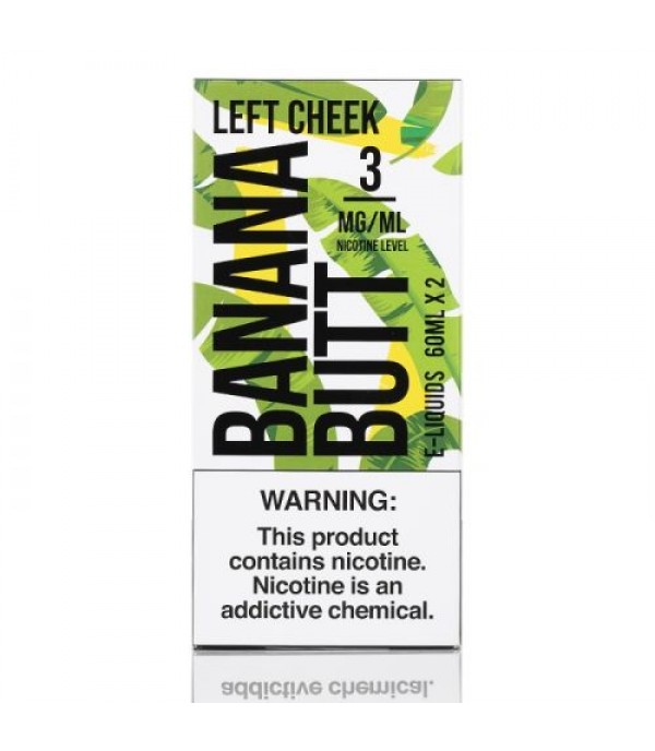 Left Cheek - Banana Butt E-Liquid - 120mL