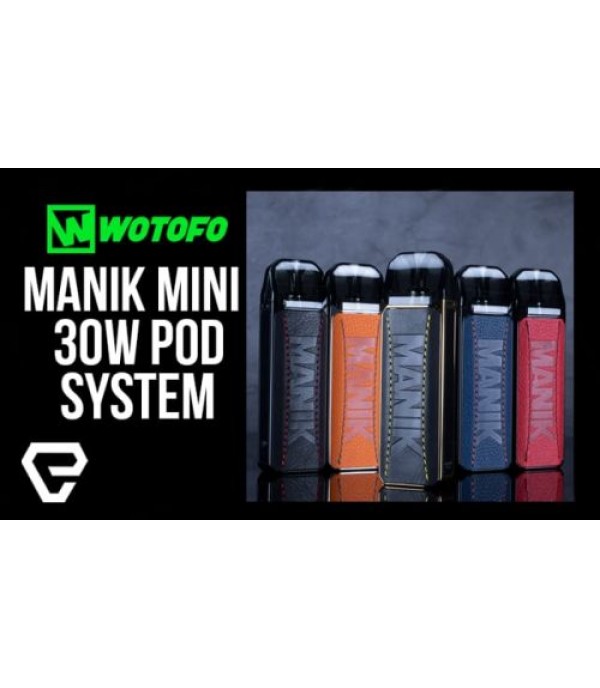 Wotofo MANIK MINI 30W Pod System