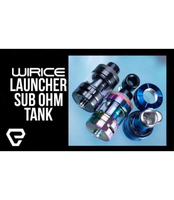 Wirice LAUNCHER Sub-Ohm Tank